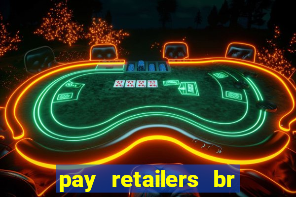 pay retailers br servicos de pagamentos ltda